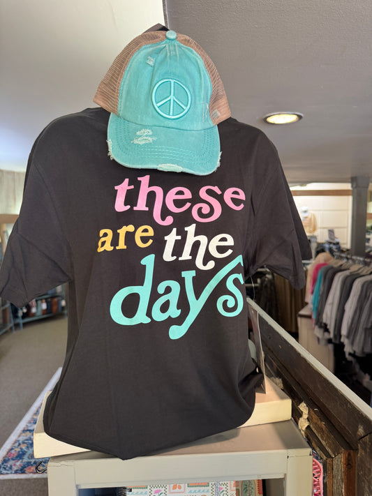 These Are the Days Tee